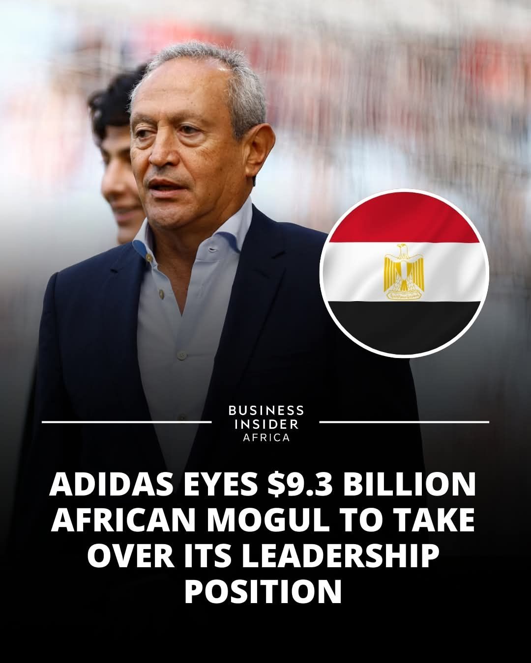 Adidas considering Egyptian billionaire Nassef Sawiris as its chairman.